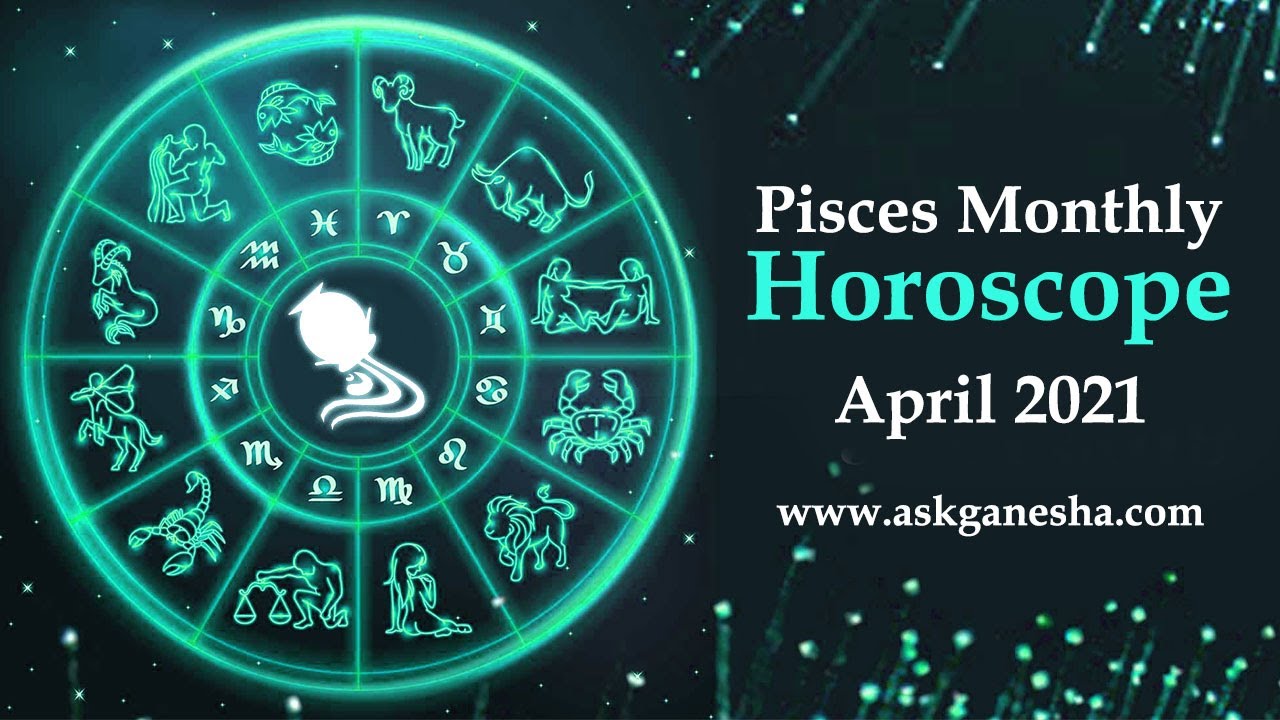 PISCES APRIL 2021 Pisces Monthly Horoscope by Askganesha YouTube