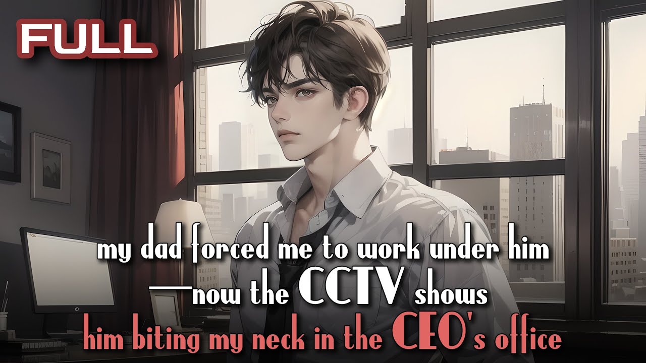 my dad forced me to work under him—now the CCTV shows him biting my neck in the CEO’s office