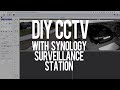 DIY CCTV System, with Synology Surveillance Station