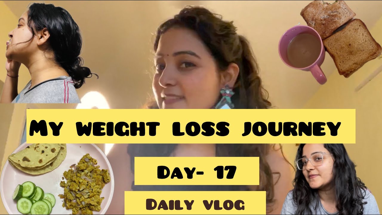 Day - 17 || my weight loss journey || body transformation || how to ...