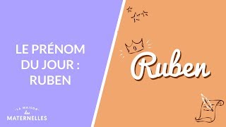 Le prénom du jour : Ruben  - La Maison des maternelles #LMDM