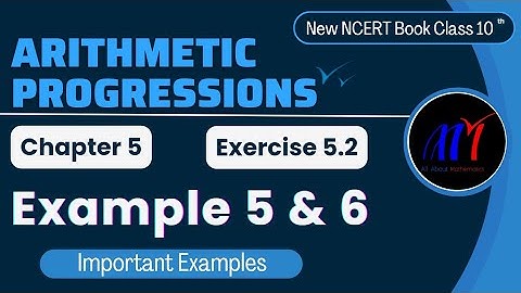 Chapter 5 Arithmetic Progressions ( Example 5 & 6 ) Exercise 5.2 Class 10 Maths | NCERT Maths