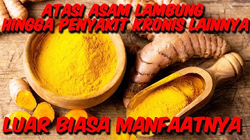 ATASI ASAM LAMBUNG HINGGA PENYAKIT KRONIS!! MANFAAT KUNYIT UNTUK KESEHATAN
