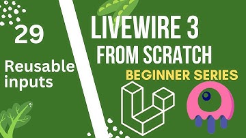 Reusable inputs   | Laravel Livewire 3 from Scratch