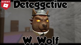 (Event) How to get the Deteggtive W. Wolf in A Wolf Or Another
