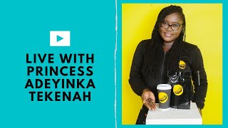 Live with Princess Adeyinka Tekenah