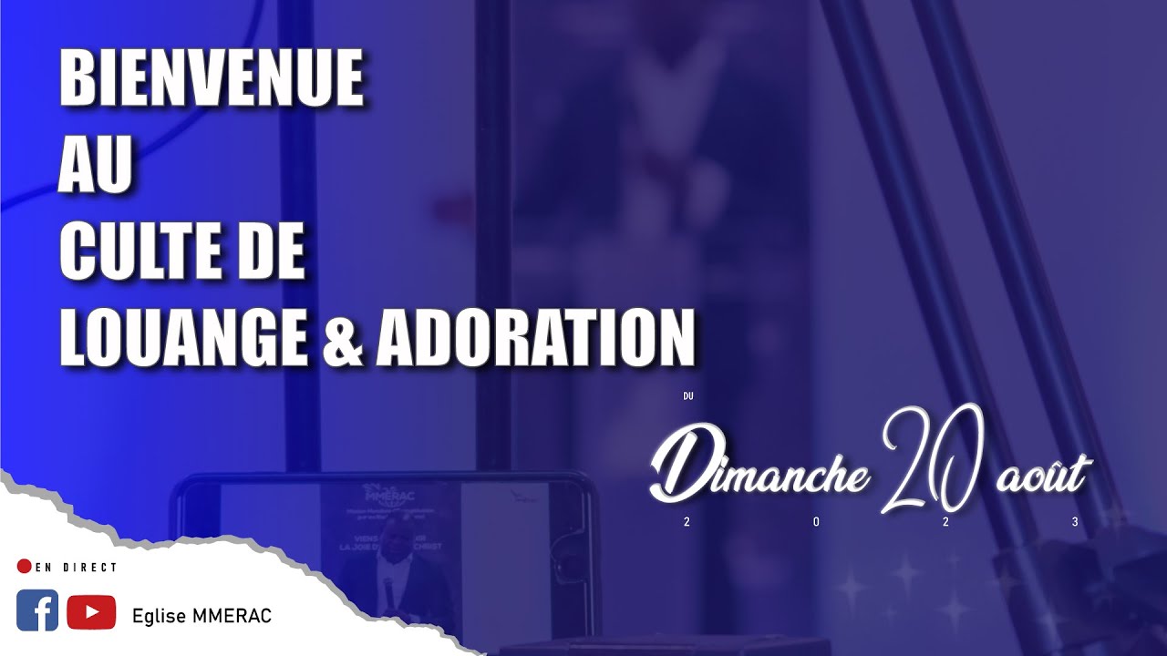 CULTE DU DIMANCHE 20 AOÛT 2023 I LOUANGE & ADORATION I Pasteur Jean ...