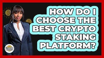 How Do I Choose The Best Crypto Staking Platform? - CryptoBasics360.com