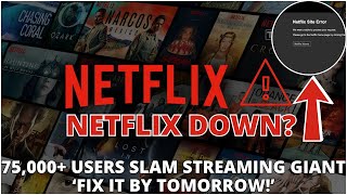Netflix DOWN?! 75,000+ Users Slam Streaming Giant — ‘Fix It By Tomorrow!’