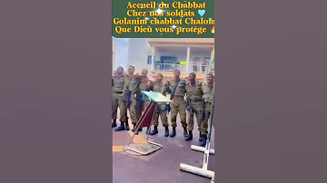 Accueil Du ChabbatChez Nos Soldats Golanim Chabbat Chalom Que Dieu Vous Protège Tsahal Israel 