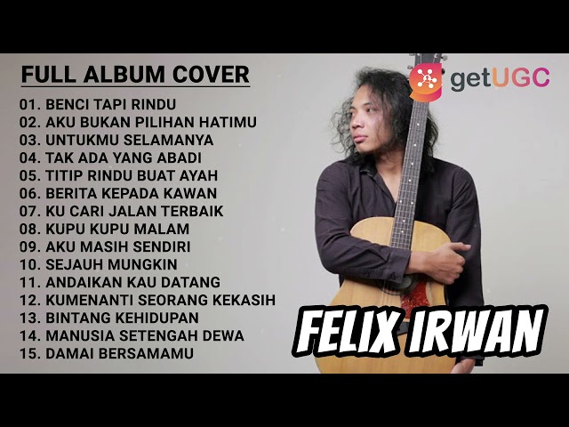 BENCI TAPI RINDU - DIANA NASUTION ||  COVER FELIX IRWAN FULL ALBUM TERBARU 2021 class=