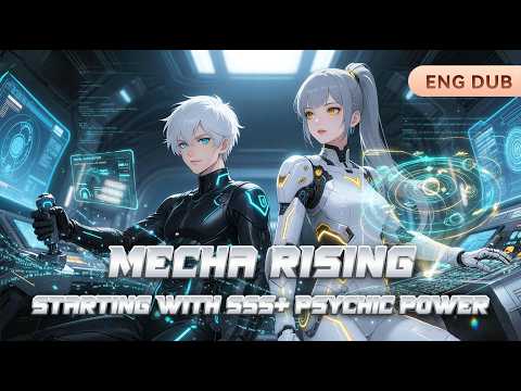 Video ?ENG DUB | Mecha Rising: Starting with SSS+ Psychic Power | #aianime #futuristic #revenge #anime