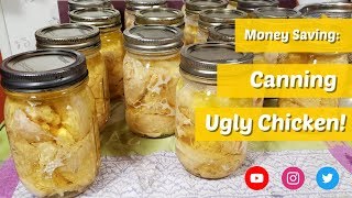 Money Savings  Canning Ugly Chicken