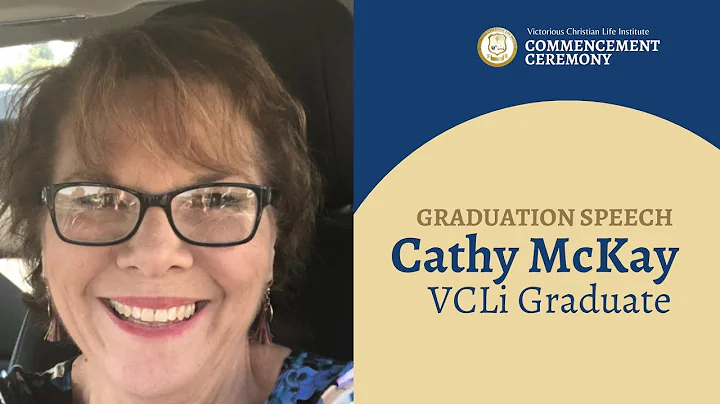 Cathy McKay's   speech at the  VCLI commencement c...