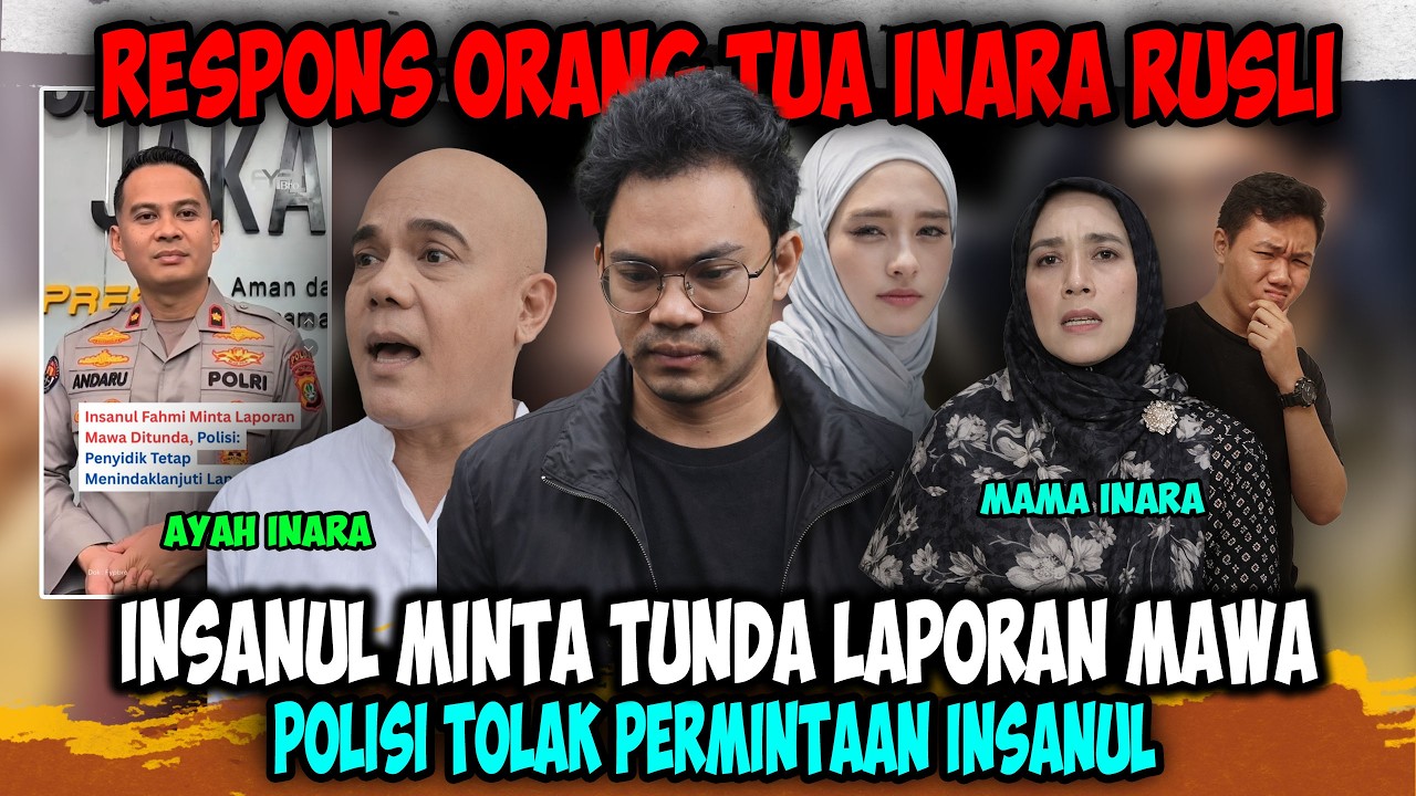 Respons Orang Tua Inara Rusli❗❗ Insanul Minta Tunda Laporan Mawa, Polisi: Tetap Jalan!