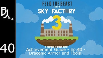 Skyfactory 3 - Achievement Guide - Ep 40 - Draconic Armor and Tools