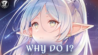 Nightcore - Why Do I? - Unknown Brain - ( feat. Bri Tolani, NCS ) - Lyrics