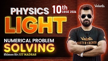 Light | Numerical Problem Solving | Class 10 Physics | CBSE 2026🔥Shimon Sir