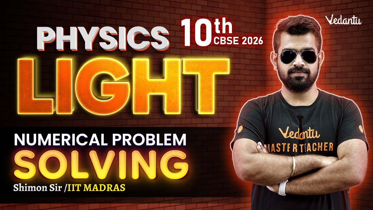 Light | Numerical Problem Solving | Class 10 Physics | CBSE 2026🔥Shimon ...
