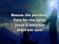Rescue the perishing