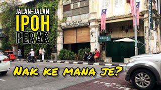 JALAN-JALAN EXPLORE BANDARAYA IPOH, PERAK | Nak Ke Mane je? #ipoh #heritage