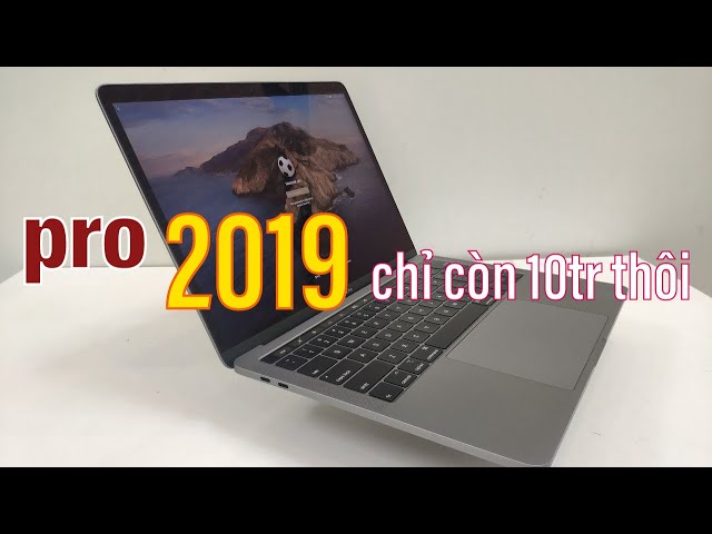 macbook pro 2019 13 inch giá rẻ dưới 10tr đáng mua