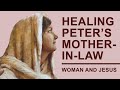 Jesus Heals Peter's Mother-in-Law