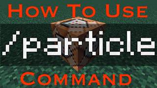 How To Use The /PARTICLE Command!