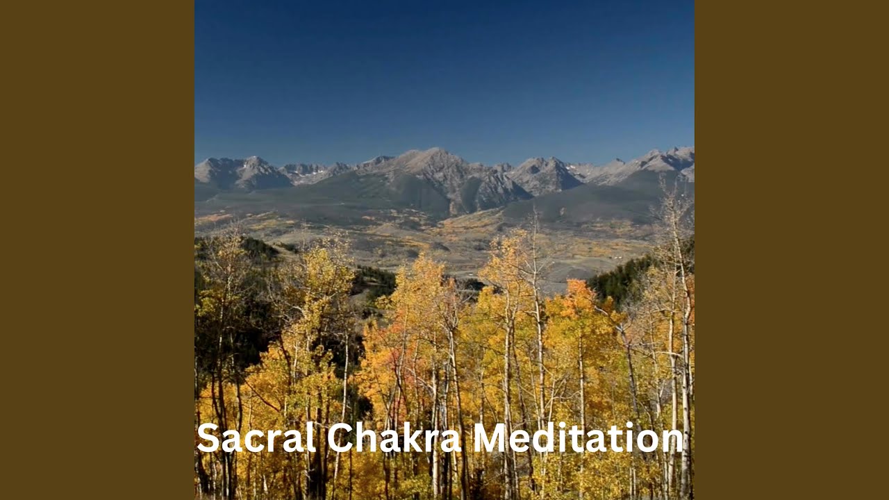 11 Minute Sacral Chakra Meditation