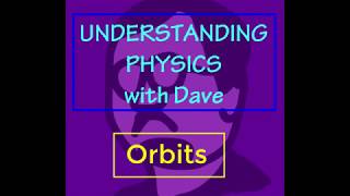 Understanding Physics Gravitation part 2 Orbits
