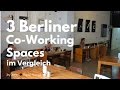 Drei Berliner Co-Working Spaces im Vergleich