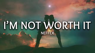 NEFFEX - I'm Not Worth It (Lyrics) chords