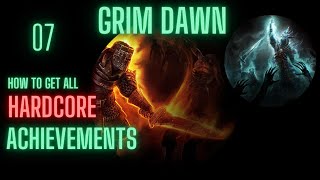 Grim Dawn: HC Death Knight Achievements Run - Episode 07