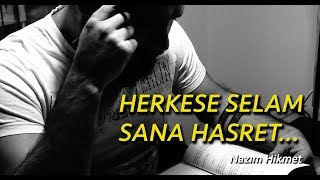 Herkese Selam Sana Hasret - Nazım Hikmet (Seslendiren: Caner Yaman) Resimi