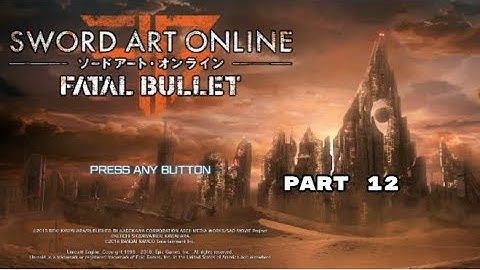 Sword Art Online: Fatal Bullet Part 12 (ENGLISH) AREA BOSS WHILE OVERWEIGHT