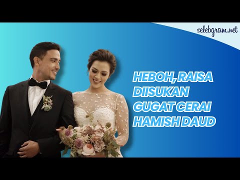 Heboh, Raisa Diisukan Gugat Cerai Hamish Daud