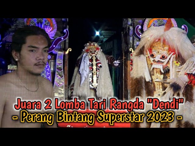 JUARA 2 LOMBA TARI RANGDA SUPERSTAR  DENDI  || SUKAWATI FESTIVAL 2023 class=