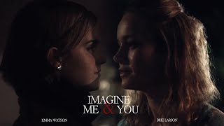 Imagine Me & You | Emma Watson & Brie Larson (fanmade)