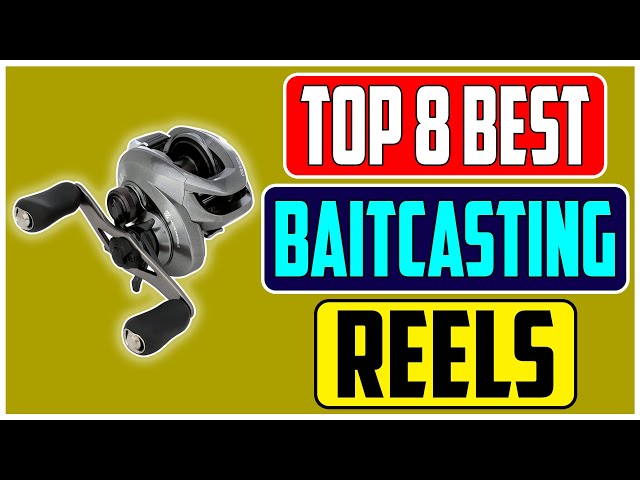 Top 8 Best Baitcasting Reels of 2023 Expert Reviews and Comparisons - YouTube Top 8 Best Baitcasting Reels of 2023 Expert Reviews and Comparisons - YouTube