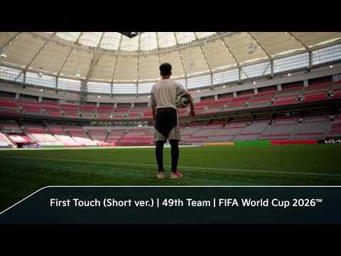 First Touch (Short Ver.) | 49th Team | FIFA World Cup 2026™