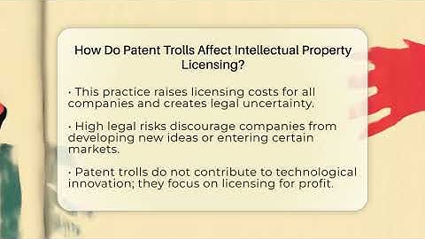 How Do Patent Trolls Affect Intellectual Property Licensing? - AI and Technology Law