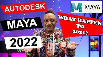 Why Maya 2022 & Not 2021