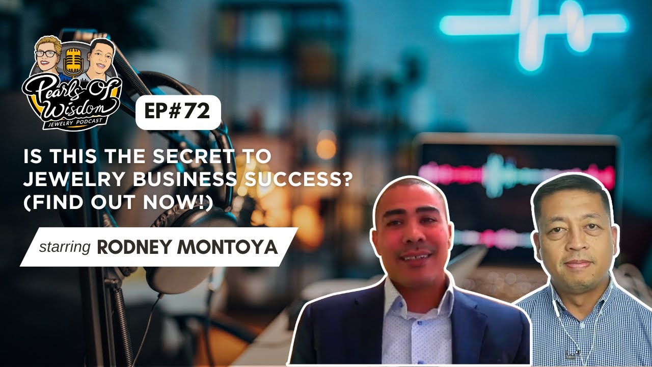 EP72 -Is THIS the Secret to Jewelry Business Success? Find Out Now! Rodney Montoya |Pearls of Wisdom