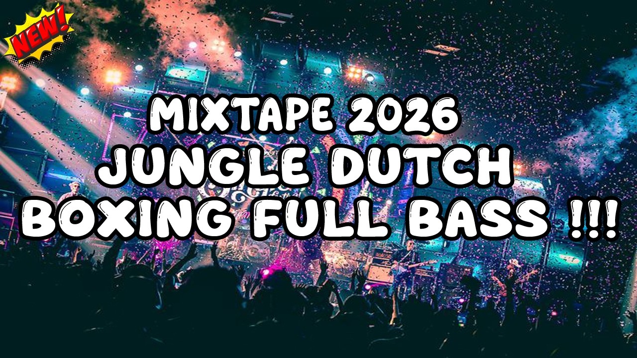 MIXTAPE 2026 JUNGLE DUTCH BOXING TERBARU FULL BASS PALING ENAK !!! ( BOCAH DUGEM )