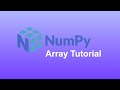 Learn NUMPY Arrays in 11 minutes - Python Tutorial
