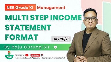 Day 26/75 NEB Accounts XI Multi - Step Income Statement Format by Raju Sir by Raju Sir |