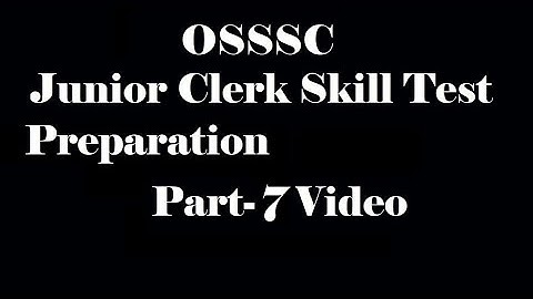 OSSSC skill test part-7 video l Junior Clerk computer skill/practical test.