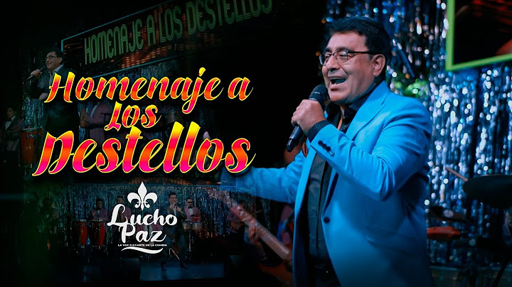 Lucho Paz - "Homenaje a Los Destellos" (Elsa - Dulce Amor)