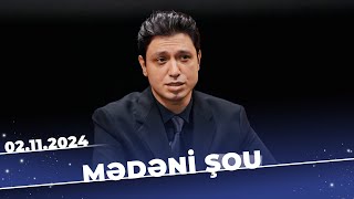 Mədəni Şou - Namiq Qaraçuxurlu, Afaq Gəncəli - Tam Bölüm - 02.11.2025