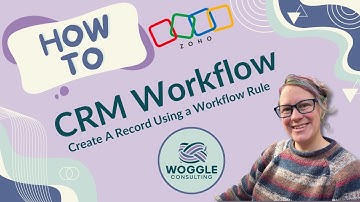 Zoho CRM - Workflow Rules - How to Create a Record Using a Workflow Rule